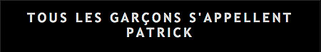 le site de Patrick Mandon : Tous les gar&ccedil;ons s'appellent Patrick