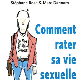 Comment rater sa vie sexuelle - La Musardine