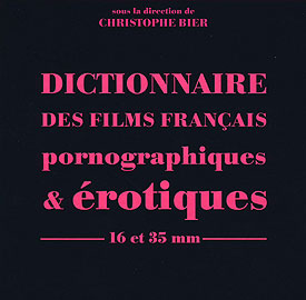 dictionnaire des films fran&ccedil;ais pornographiques et &eacute;rotiques 
