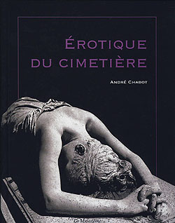 Erotique du cimti&egrave;re - Andr&eacute; Chabot - La Musardine