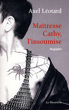 Ma&icirc;tresse Cathy, l'insoumise - Axel L&eacute;otard - La Musardine
